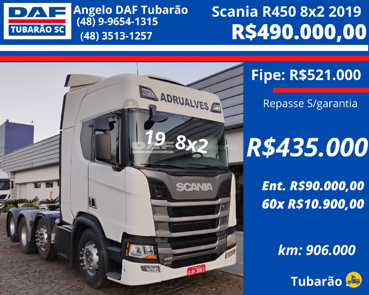 CAMINHAO SCANIA SCANIA R450 Chassis Cavalo 8x2 DAF Barigui Tubarão TUBARAO SANTA CATARINA SC